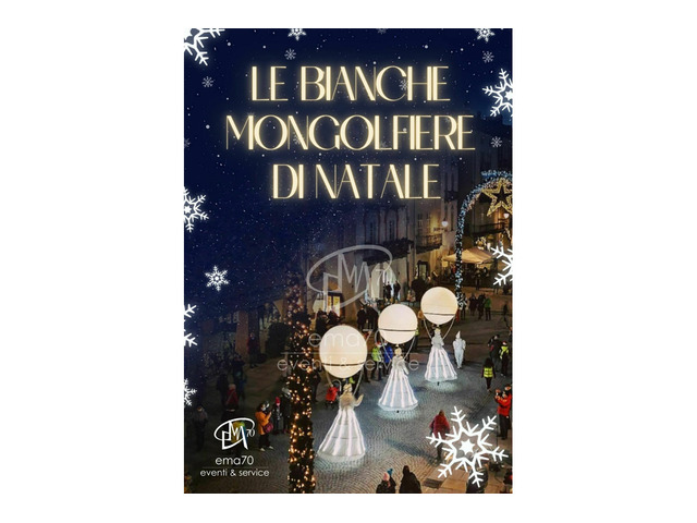 BIANCHE MONGOLFIERE DI NATALE - ANIMAZIONE ITINERANTE COSTUMI SCENICI LUMINOSI