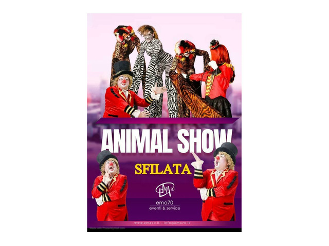 ANIMAL SHOW – SIMPATICA - ANIMAZIONE PER TUTTA LA FAMIGLIA EMA 70 EVENTI