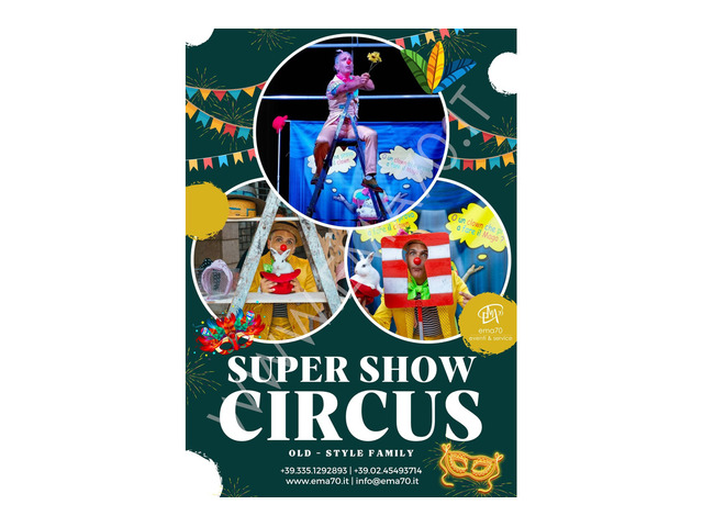 SUPER SHOW CIRCUS  – SIMPATICA - ANIMAZIONE PER TUTTA LA FAMIGLIA